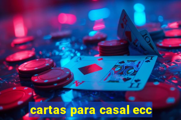 cartas para casal ecc